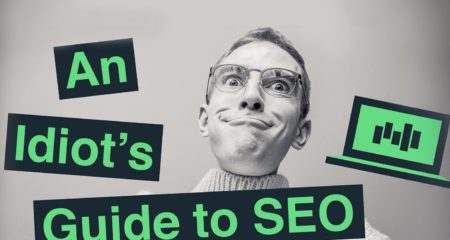 An idiot's guide to SEO